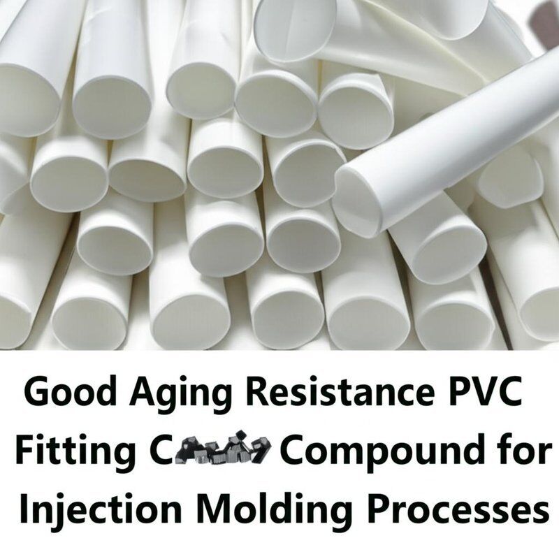 Good Aging Resistance PVC Fitting Compound for Injection Molding Processes and Applications